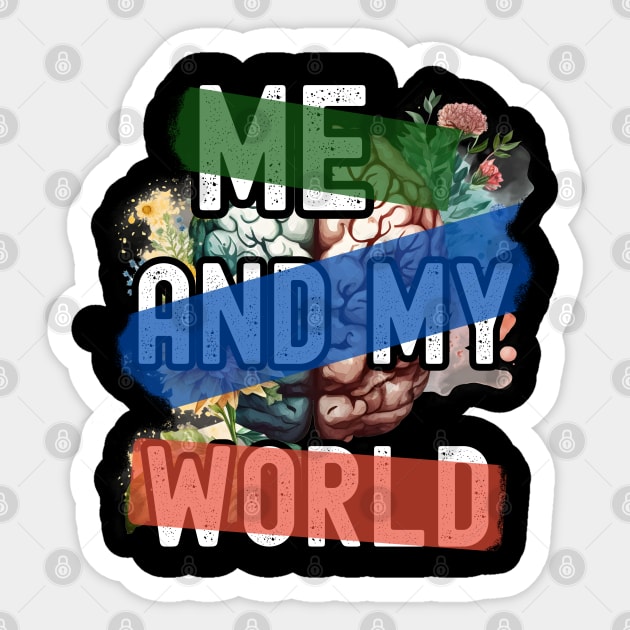 Me and my world Sticker by InkBlissful